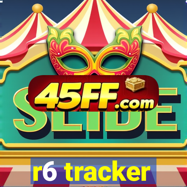 r6 tracker